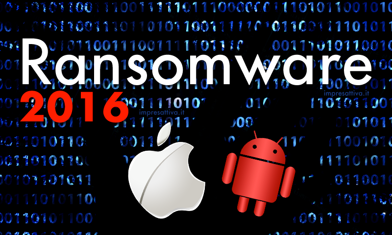 Ransomware 2016, ora anche per Mac e Android